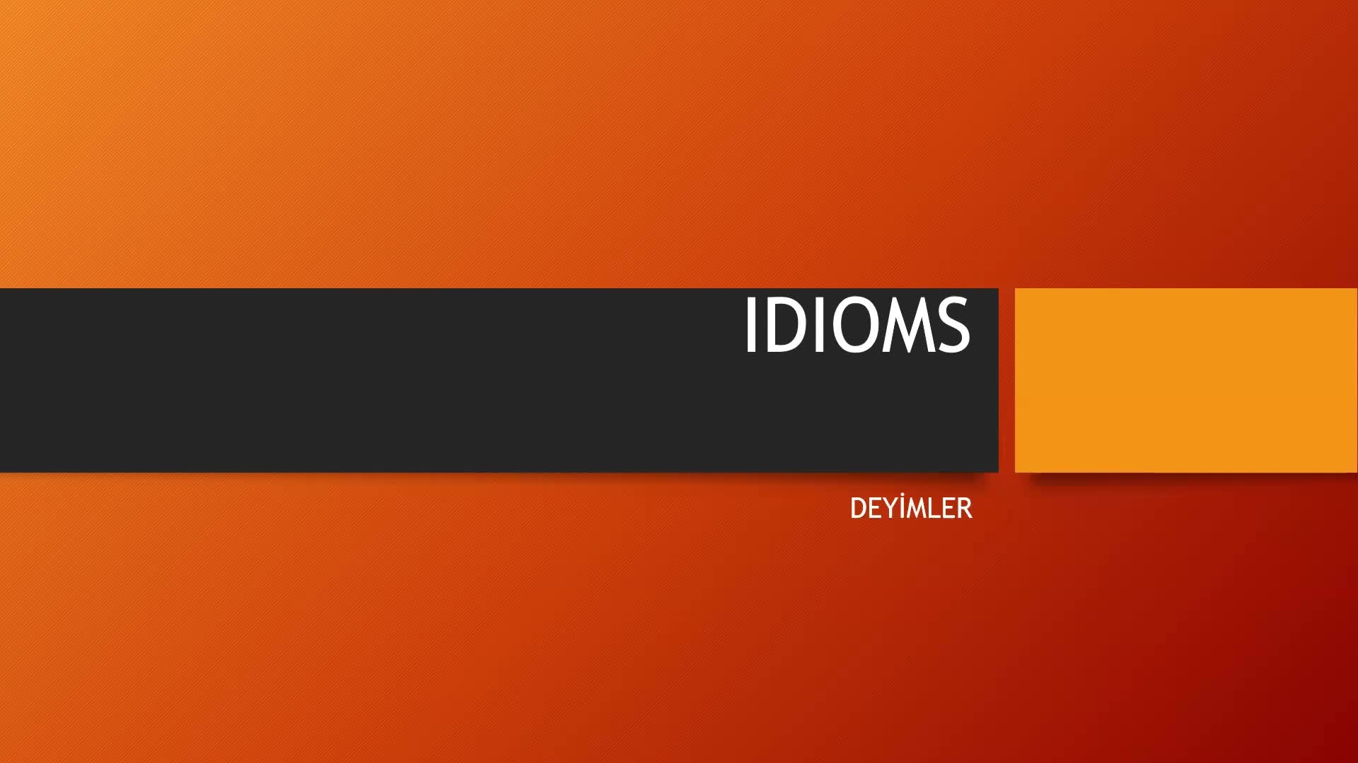 15. IDIOMS İngilizce Deyimler